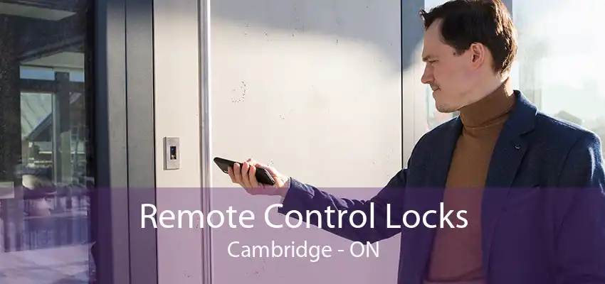 Remote Control Locks Cambridge - ON