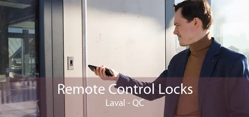 Remote Control Locks Laval - QC