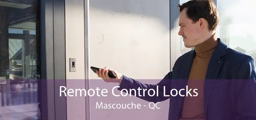 Remote Control Locks Mascouche - QC