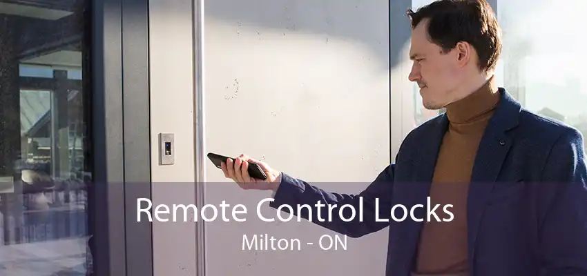 Remote Control Locks Milton - ON