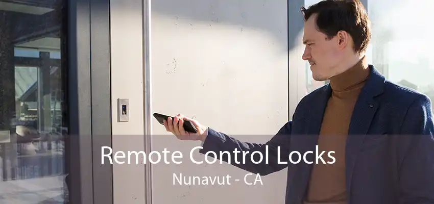 Remote Control Locks Nunavut - CA