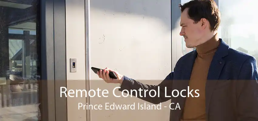 Remote Control Locks Prince Edward Island - CA