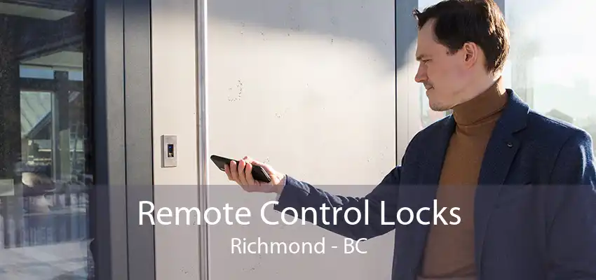 Remote Control Locks Richmond - BC