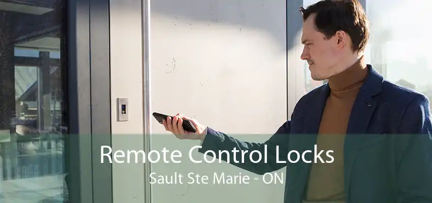 Remote Control Locks Sault Ste Marie - ON