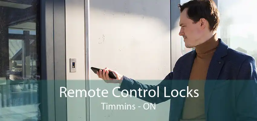 Remote Control Locks Timmins - ON