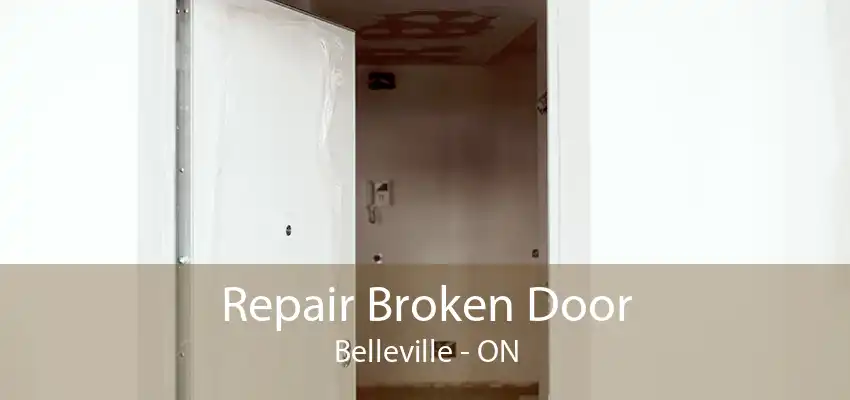 Repair Broken Door Belleville - ON