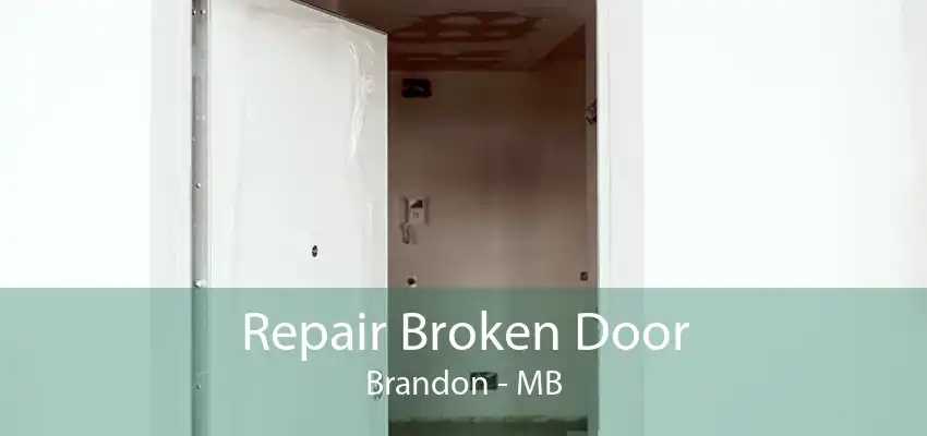 Repair Broken Door Brandon - MB