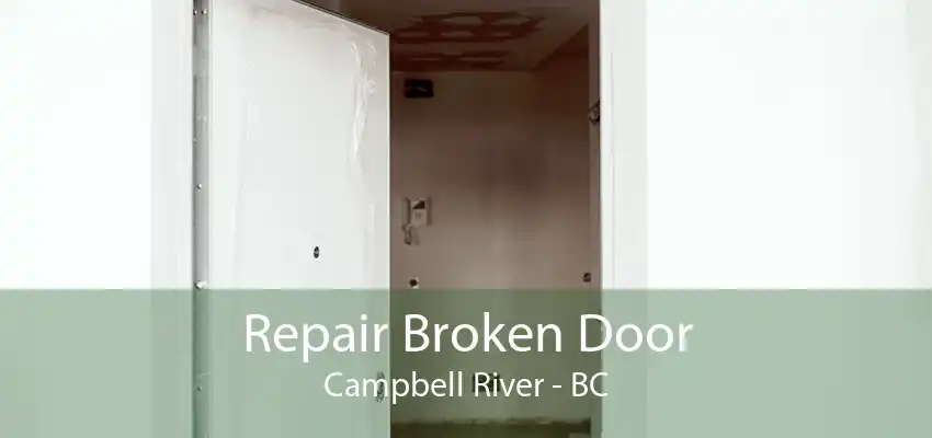 Repair Broken Door Campbell River - BC