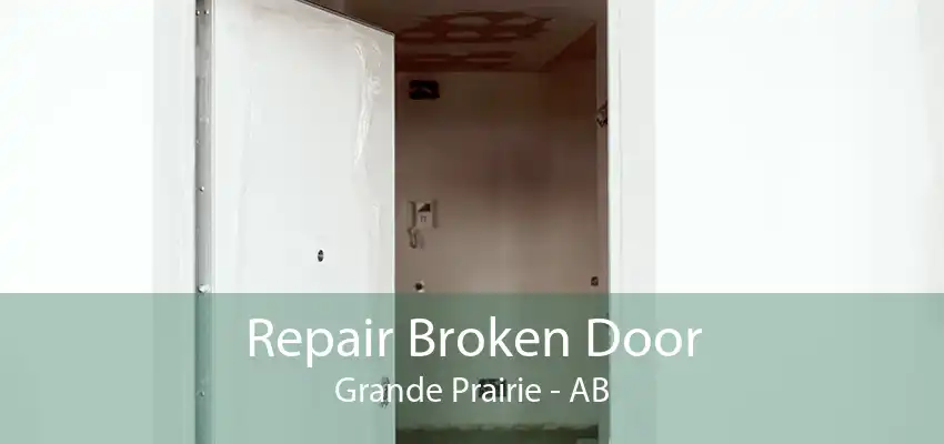 Repair Broken Door Grande Prairie - AB