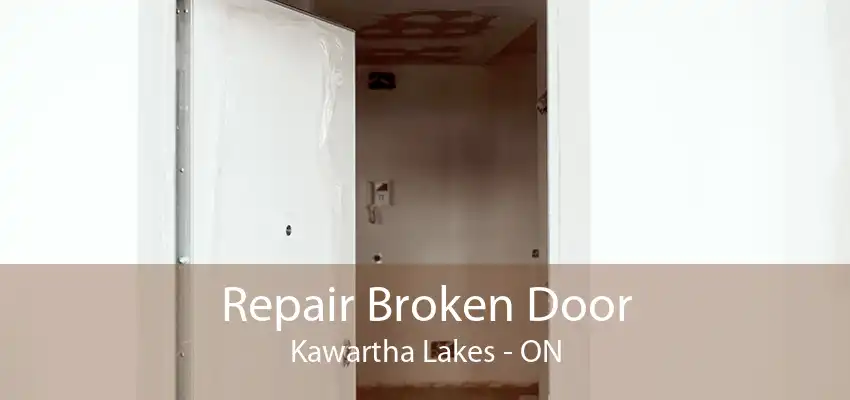 Repair Broken Door Kawartha Lakes - ON