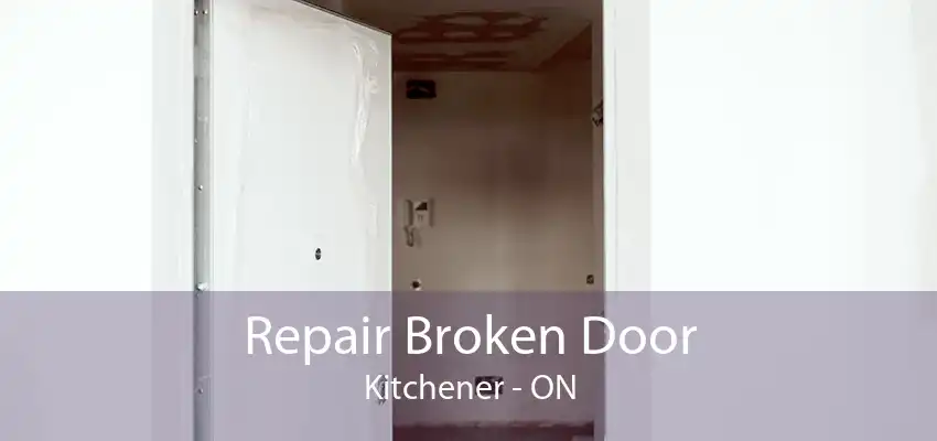 Repair Broken Door Kitchener - ON