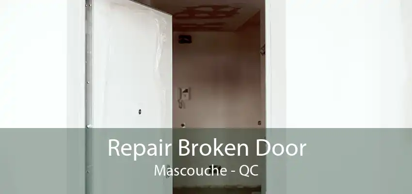 Repair Broken Door Mascouche - QC