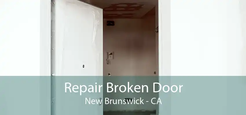 Repair Broken Door New Brunswick - CA