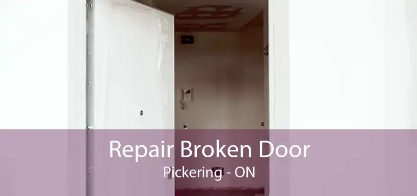 Repair Broken Door Pickering - ON