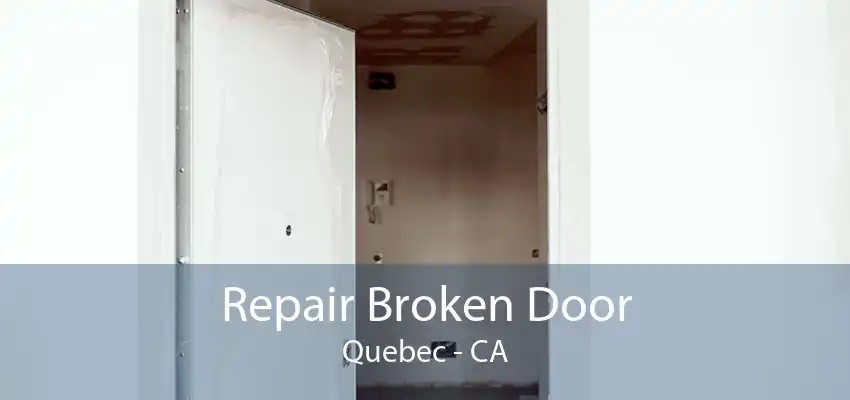 Repair Broken Door Quebec - CA