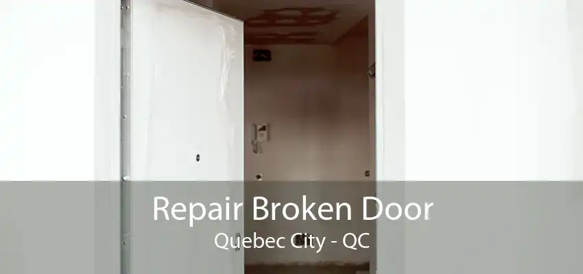 Repair Broken Door Quebec City - QC