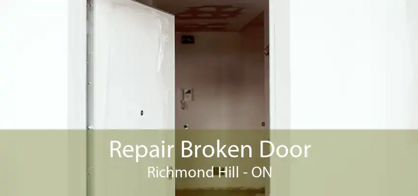 Repair Broken Door Richmond Hill - ON