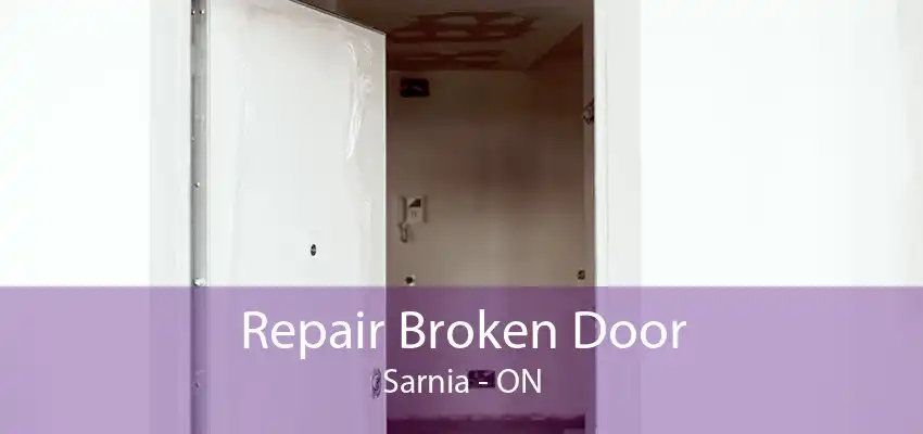 Repair Broken Door Sarnia - ON