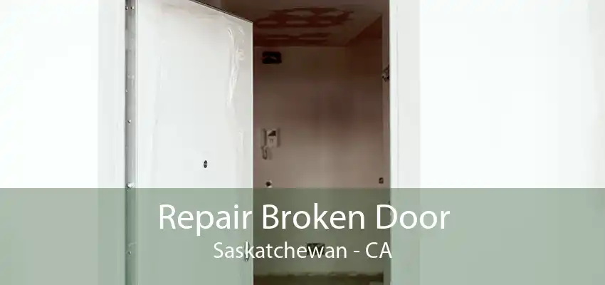 Repair Broken Door Saskatchewan - CA