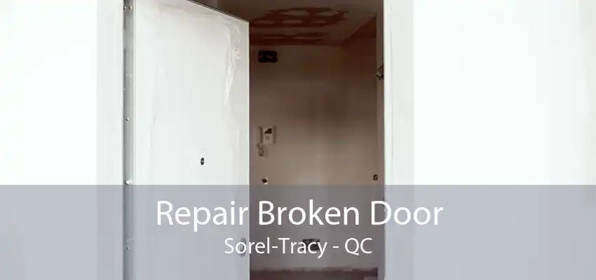 Repair Broken Door Sorel-Tracy - QC