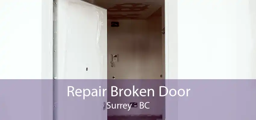 Repair Broken Door Surrey - BC