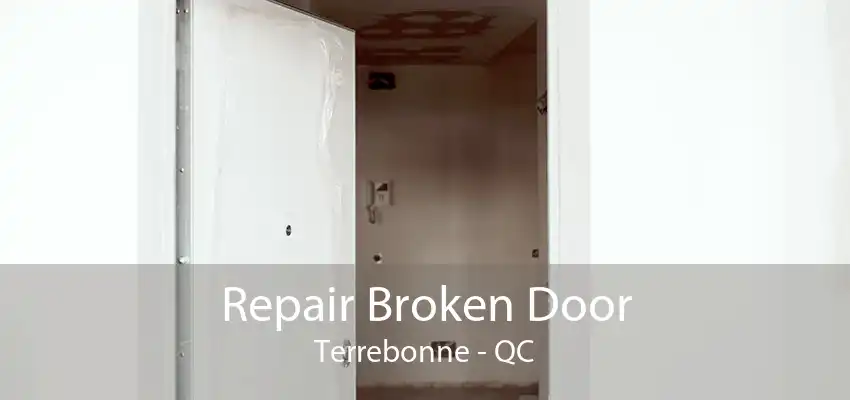 Repair Broken Door Terrebonne - QC