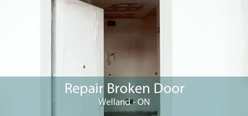 Repair Broken Door Welland - ON