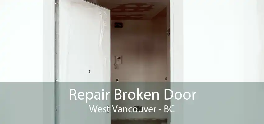 Repair Broken Door West Vancouver - BC