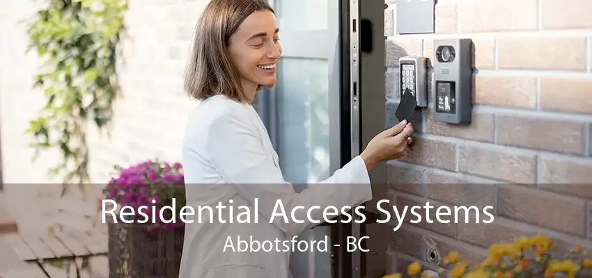 Residential Access Systems Abbotsford - BC