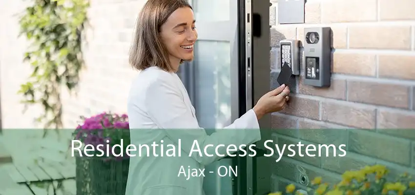 Residential Access Systems Ajax - ON