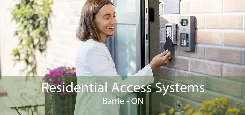 Residential Access Systems Barrie - ON