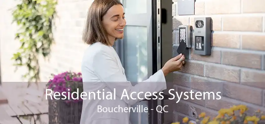 Residential Access Systems Boucherville - QC