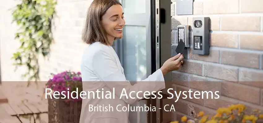 Residential Access Systems British Columbia - CA