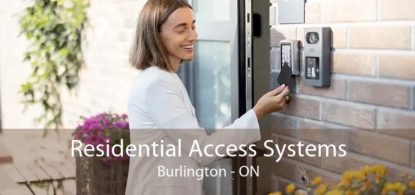 Residential Access Systems Burlington - ON