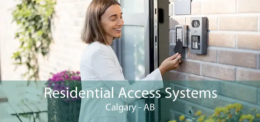 Residential Access Systems Calgary - AB