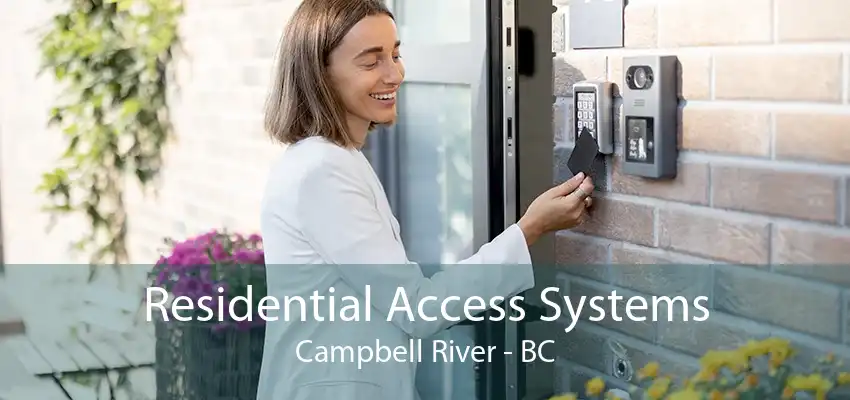 Residential Access Systems Campbell River - BC