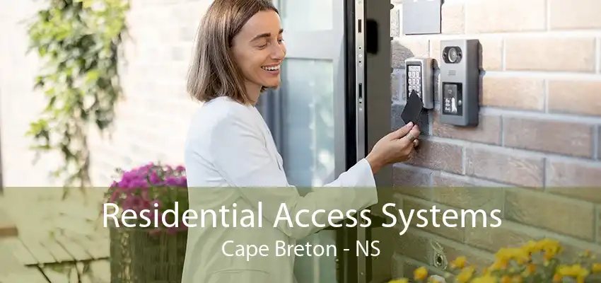 Residential Access Systems Cape Breton - NS