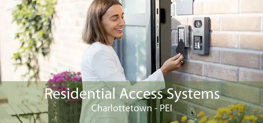 Residential Access Systems Charlottetown - PEI