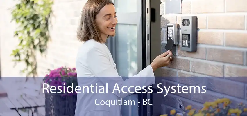 Residential Access Systems Coquitlam - BC