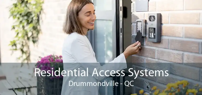 Residential Access Systems Drummondville - QC