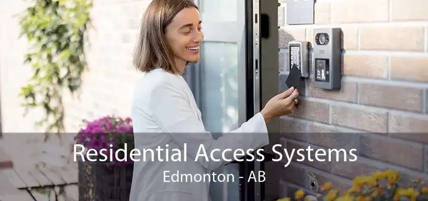 Residential Access Systems Edmonton - AB