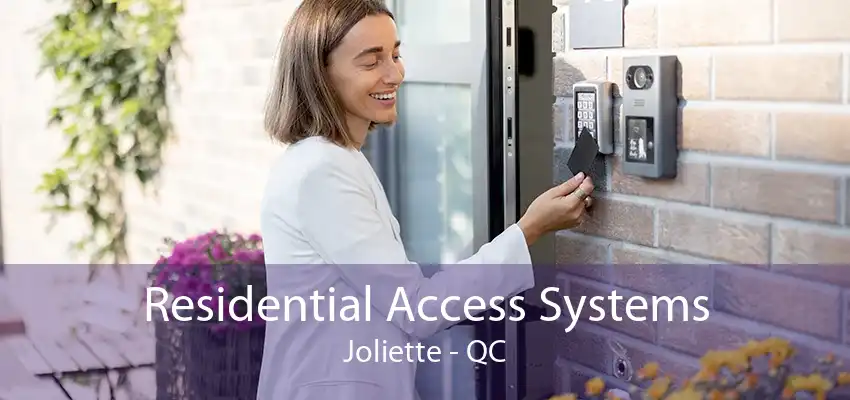 Residential Access Systems Joliette - QC