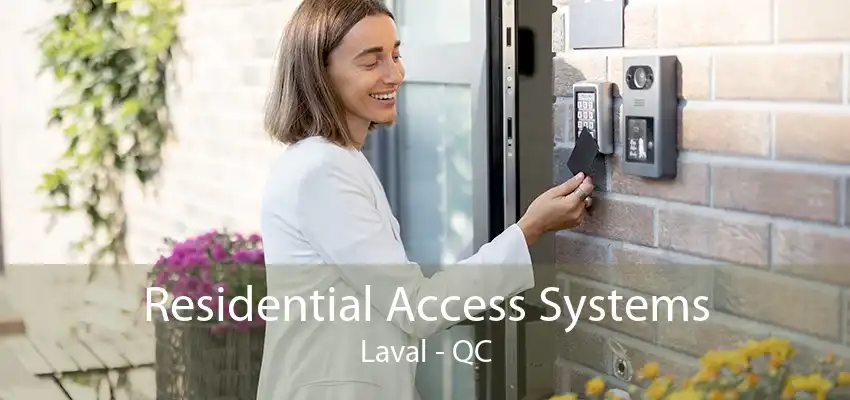 Residential Access Systems Laval - QC