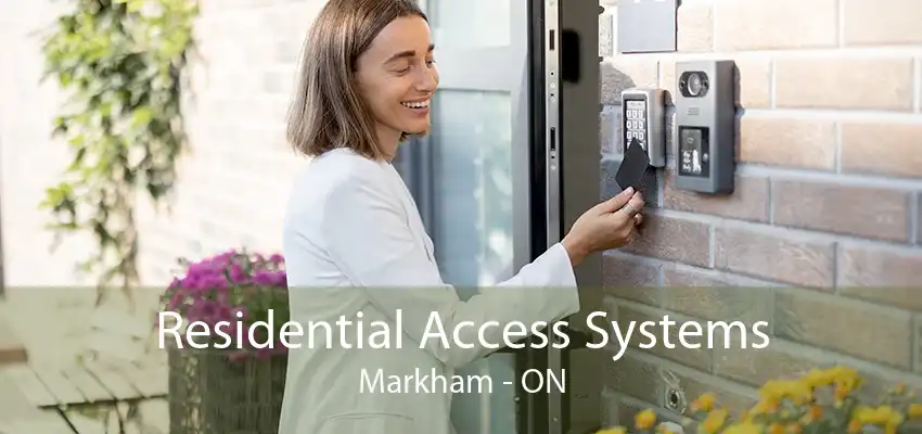 Residential Access Systems Markham - ON