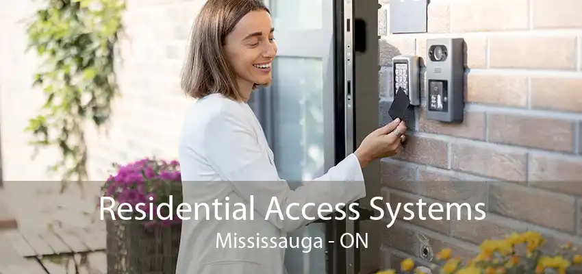 Residential Access Systems Mississauga - ON