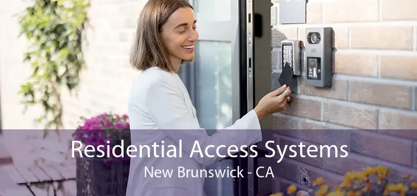 Residential Access Systems New Brunswick - CA