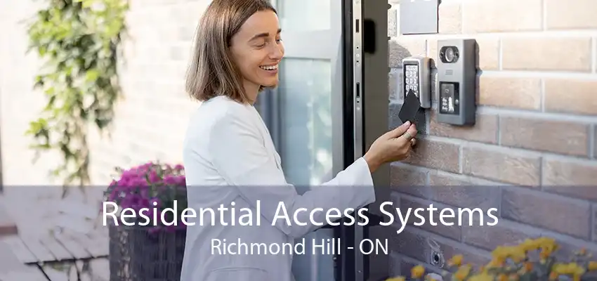 Residential Access Systems Richmond Hill - ON