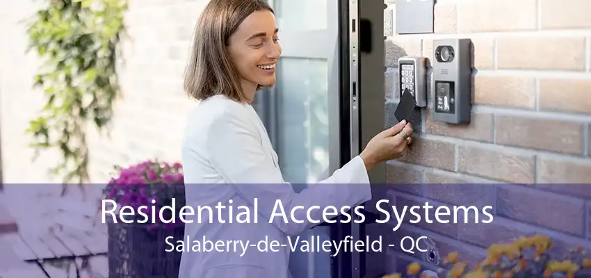 Residential Access Systems Salaberry-de-Valleyfield - QC