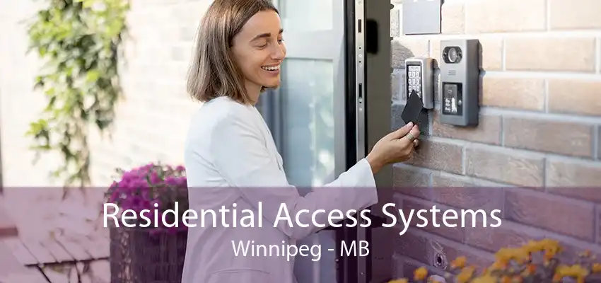 Residential Access Systems Winnipeg - MB