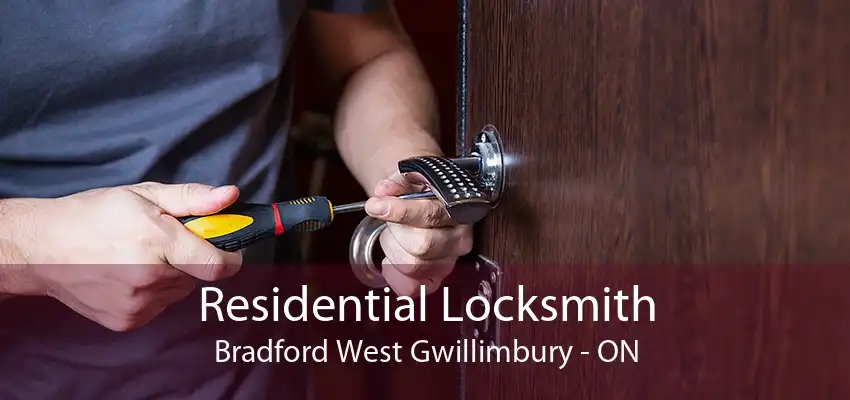 Residential Locksmith Bradford West Gwillimbury - ON